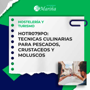 HOTR079PO TECNICAS CULINARIAS PARA PESCADOS, CRUSTACEOS Y MOLUSCOS